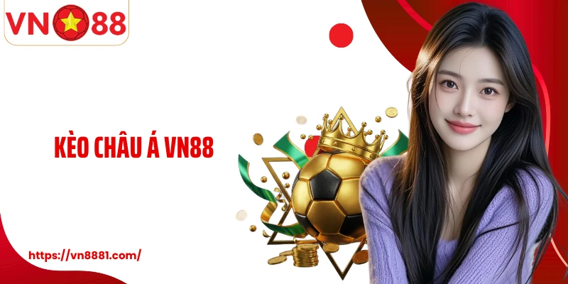 Kèo Châu Á VN88: Cơ Hội Cá Cược Bóng Đá Hấp Dẫn Nhất