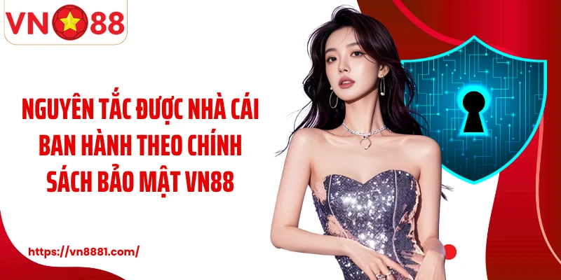 Nguyên tắc được nhà cái ban hành theo chính sách bảo mật VN88