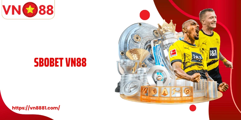 SBOBET VN88: Sảnh Cá Độ Thể Thao Số 1 Tại Việt Nam