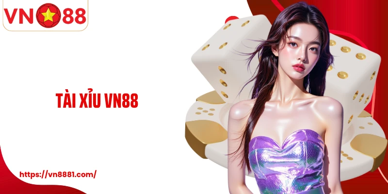 Tài Xỉu VN88: Siêu Phẩm Cá Cược Thú Vị Và Hấp Dẫn Nhất