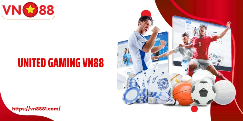 United Gaming VN88: Sảnh Thể Thao Đổi Thưởng Uy Tín Số 1